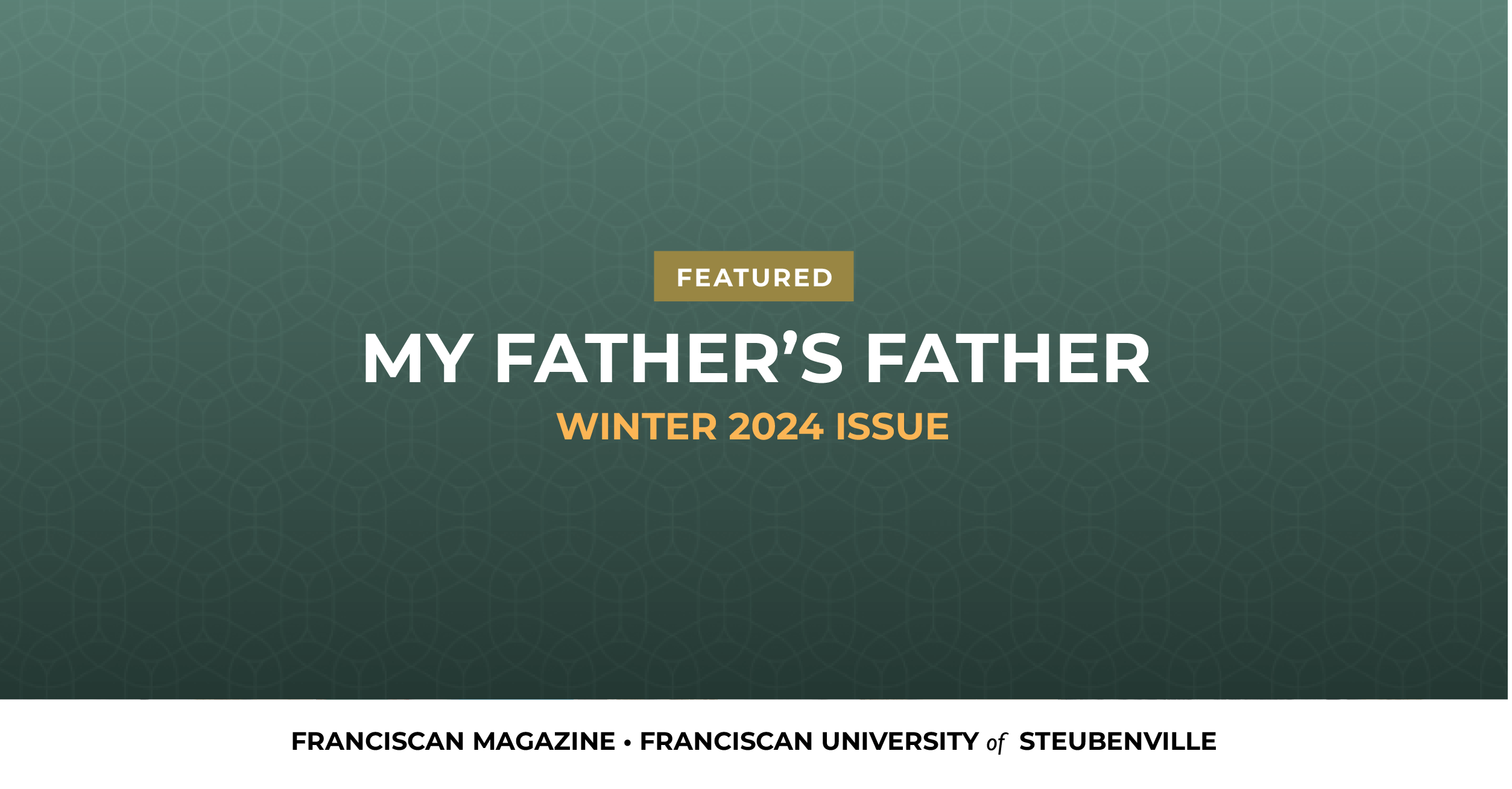 My father’s Father | Franciscan Magazine