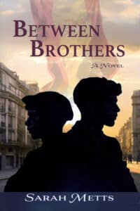 Book cover for “Between Brothers: A Novel” by Sarah Metts, showing two figures standing back-to-back on a city street.
