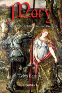 “Mary: The Rosary, the Relationship, and Dragons” by Keith Berubé, with cover art depicting a knight and a woman.